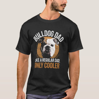 Bulldog Vader Als Een Gewone Vader Maar Cooler Gra T-shirt