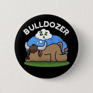 Bulldozer Funny Animal Bull Pun Dark BG Ronde Button 5,7 Cm