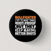 Bullfighter Ik probeer dingen grappig Gezegde cool Ronde Button 3,2 Cm (Voorkant)