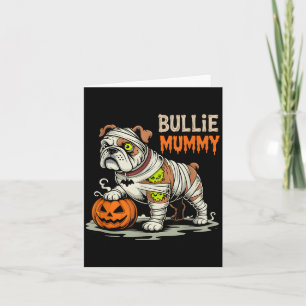 Bullie Mummy Halloween Bulldog Kaart
