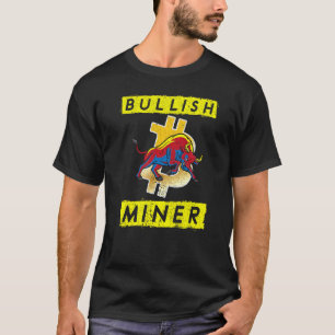 Bullish Miner Btc Trader Crypto Currency Hodl Defi T-shirt