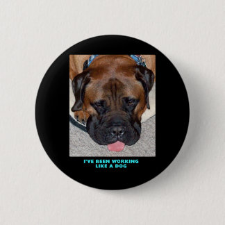 Bullmastiff ik heb gewerkt als een hond ronde button 5,7 cm