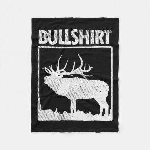 Bullshirt Funny Bull Elk deer Buck Bow Hunting Hun Fleece Deken