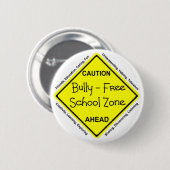 Bully - Free School Zone Ronde Button 5,7 Cm (Voorkant /achterkant)