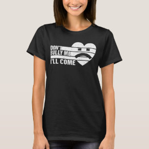 Bully, ik kom sarcastisch 2 t-shirt
