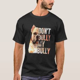 Bully My Bully Quote niet T-shirt