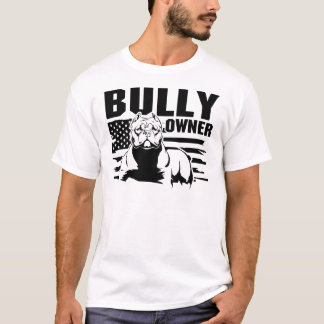 bully owner t-shirt