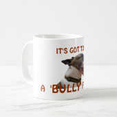 'Bully' voor mijn klassieke witte Mok (Voorkant links)