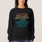 Bully XL Pitbull Je Weet Wat Ik Leuk Vind Aan Amer Trui (Voorkant)