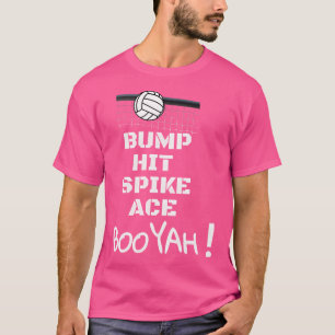 Bump Hit Spike Ace Booyah Grappig Volleybal T-shirt