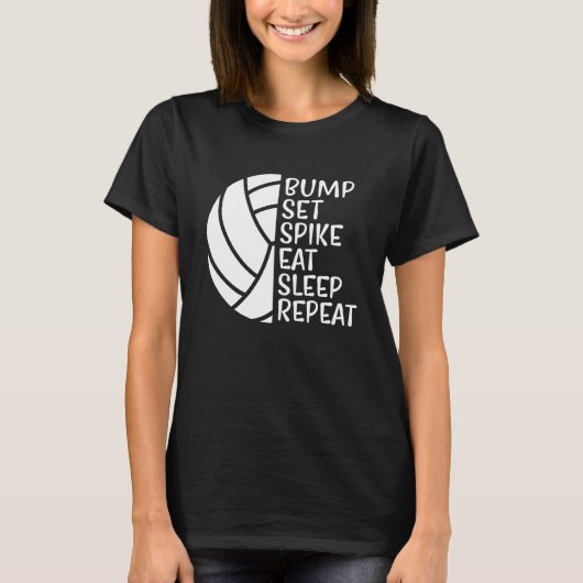 Bump Set Spike Eat Sleep Repeat Volleyball 1 T-shirt (Voorkant)