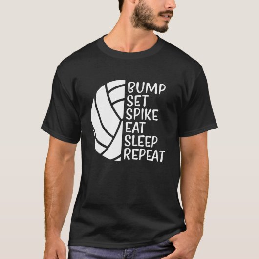 Bump Set Spike Eat Sleep Repeat Volleyball  1 T-shirt (Voorkant)