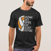 Bump Set Spike Eat Sleep Repeat Volleyball 3 T-shirt (Voorkant)