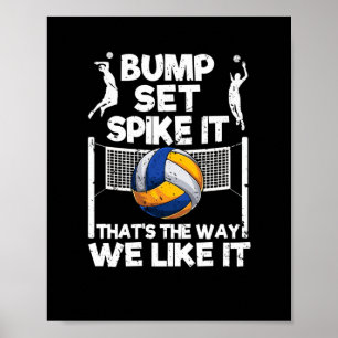 Bump Set Spike it Funny Volleyball Player Poster