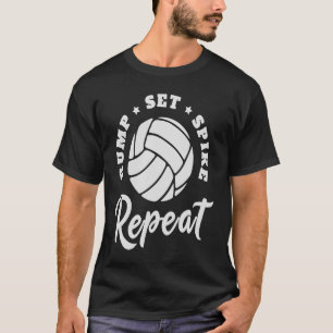 Bump Set Spike Repat Volleyball Athlete Sports T-shirt
