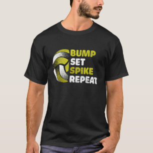 Bump Set Spike Repeat Gouden Volleybal Wedstrijd T-shirt