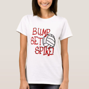 Bump, Set, Spike. Volleyball T-shirt