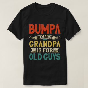 Bumpa omdat opa voor Oude jongens Vaderdag is T-shirt