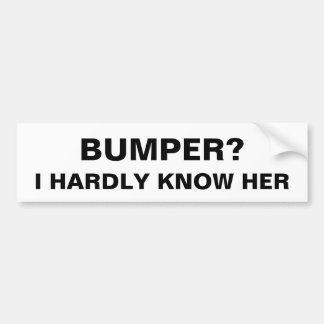 Bumper? Ik ken haar nauwelijks - Humor Funny Meme  Bumpersticker