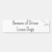 Bumper Sticker Beware of Driver Loves Dogs  (Voorkant)