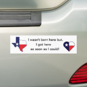 Bumper Sticker - Texas Est Arrivé Ici Dès Que Je P (En voiture)