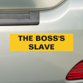 Bumpersticker De slave van de Boss (Op auto)