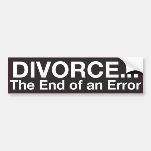 Bumpersticker: DIVORCE...Het einde van een fout Bumpersticker (Voorkant)