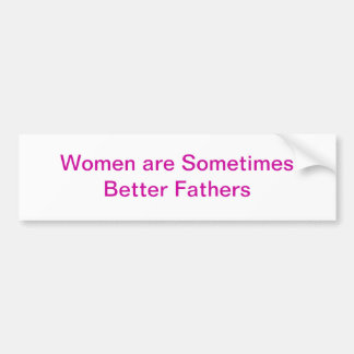 Bumperstickers voor vrouwen betere vaders