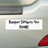 Bumperstickers zijn DUMB! (Op auto)