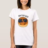 Bun to be wild grappig eten woordspeling t-shirt (Voorkant)
