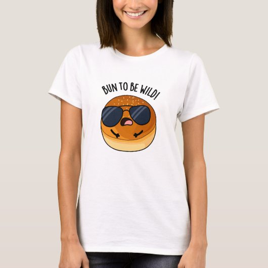 Bun to be wild grappig eten woordspeling t-shirt (Voorkant)