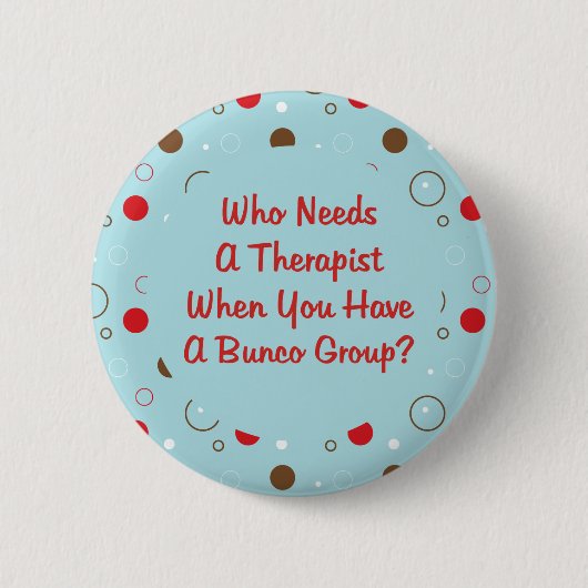 bunco heeft een therapeut nodig ronde button 5,7 cm (Voorkant)