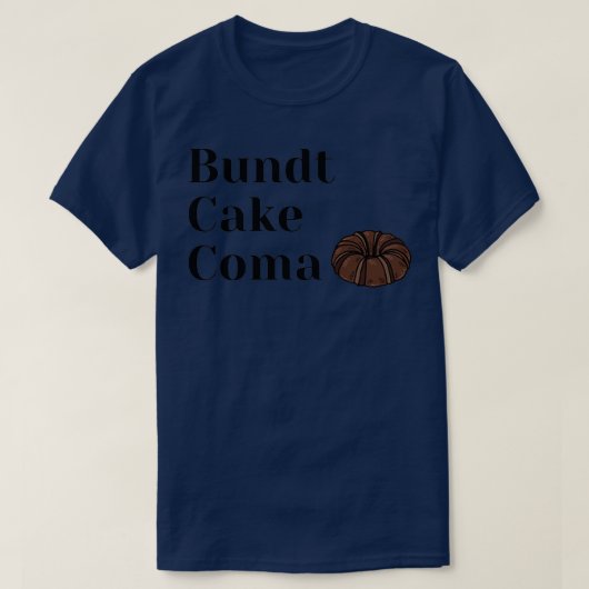 Bundt Cake Coma T-shirt (Design voorkant)