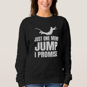 Bungee Jumper Extreme Sport Nog één sprong ik Trui