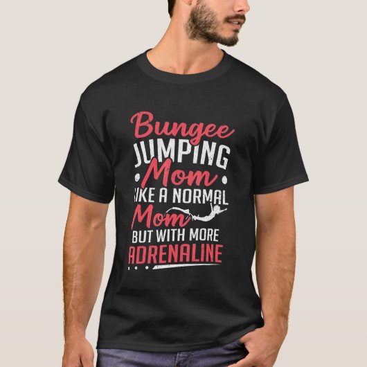 Bungee Jumping Mam Met Meer Adrenaline Bungy Jump T-shirt (Voorkant)