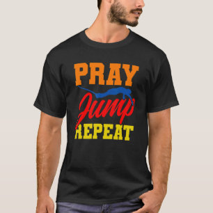 Bungee Jumping Pray Jump Herhaal bungy Jump T-shirt