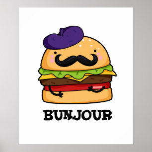 Bunjour Funny French Burger Bun PUn Poster