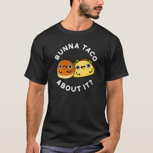 Bunna Taco over het grappige eten T-shirt (Voorkant)