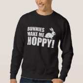 Bunnies Make Me Hoppy With Rabbit  Pun Trui (Voorkant)