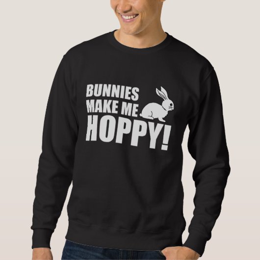 Bunnies Make Me Hoppy With Rabbit  Pun Trui (Voorkant)