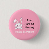 Bunny Hard of Hearing Ronde Button 3,2 Cm (Voorkant)
