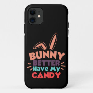 Bunny kan beter mijn Snoep hebben iPhone 11 Hoesje