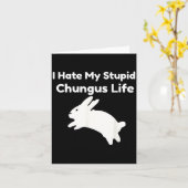 Bunny Meme I Hate My Stud Chungus Life Kaart (Gele Bloem)