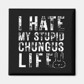 Bunny Meme I Hate My Stud Chungus Life  Magneet (Voorkant)