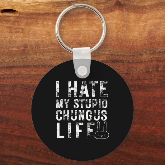 Bunny Meme I Hate My Stud Chungus Life Sleutelhanger (Voorkant)