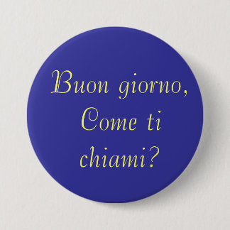 Buon giorno, kom het chiami? ronde button 7,6 cm
