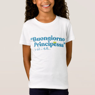 Buongiorno Principessa T-shirt