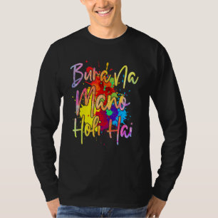 Bura Na Mano Holi Hai Happy Holi Festival Colin T-shirt