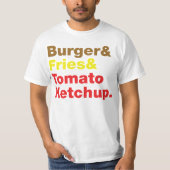 Burger & Fries & Tomato Ketchup. T-shirt (Voorkant)
