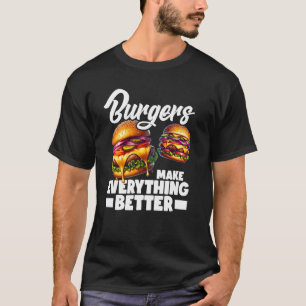 Burgers maken alles beter t-shirt